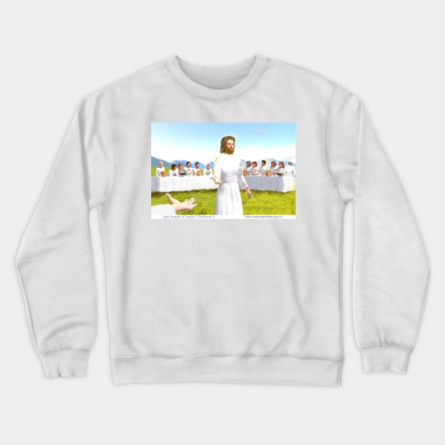 The Last Supper of Jesus ( Eucharist ) Crewneck Sweatshirt by Andrea Matarazzo